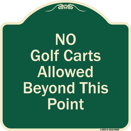 SIGNMISSION Designer Series-No Golf Carts Allowed Beyond This Point, 18" x 18", G-1818-9830 A-DES-G-1818-9830